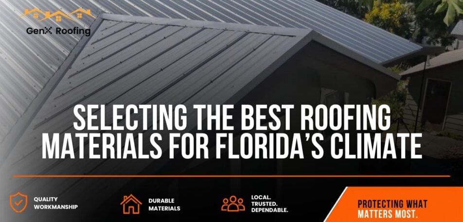 Selecting the Best Roofing Materials for Florida’s Climate